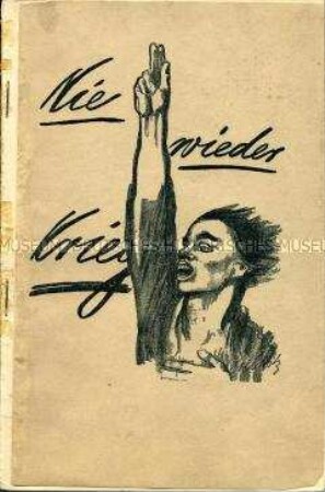 Propagandaschrift für die Erhaltung des Friedens, mit Texten und Illustrationen von Toller, Kollwitz, Masereel und weiteren prominenten Autoren