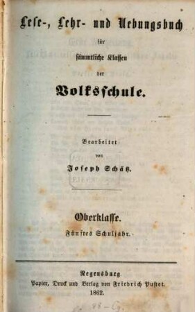 Lehr-, Lese- und Uebungsbuch für sämmtliche Klassen der Volksschule : mit Berücksichtigung der neuen vom königl. Staatsministerium des Innern für Kirchen- und Schulangelegenheiten angeordneten Schreib-weise, 5