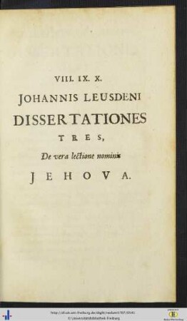 VIII. IX. X. Johannis Leusdeni Dissertationes Tres, De vera lectione nominis Jehova.
