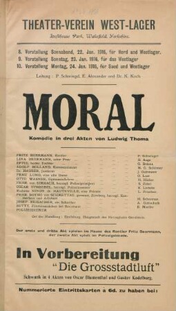 Moral : Komödie in drei Akten von Ludwig Thoma ... ; 8. Vorstellung Sonnabend, 22. Jan. 1916, für Nord und Westlager, 9. Vorstellung Sonntag, 23. Jan. 1916, für das Westlager, 10. Vorstellung Montag, 24. Jan. 1916, für Sued und Westlager