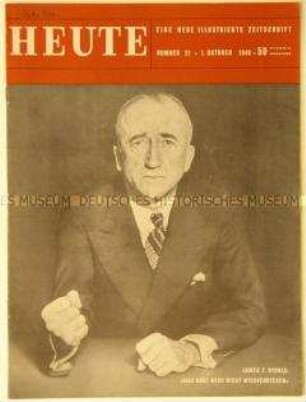 Illustrierte Halbmonatszeitschrift der US-Militäradministration "Heute" u.a. zur Rede von US-Außenminister James F. Byrnes über die Zukunft Deutschlands