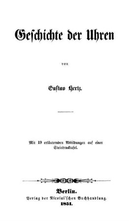 Geschichte der Uhren : mit 19 erläuternden Abbildungen auf einer Steindrucktafel