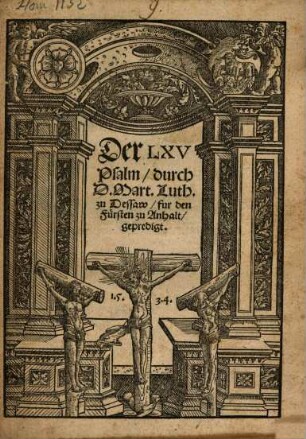 Der LXV Psalm, durch D. Mart. Luth. zu Dessaw, fur den Fürsten zu Anhalt, gepredigt