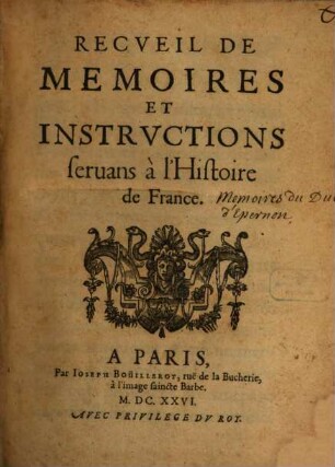 Recueil de mémoires ... servans à l'histoire de France