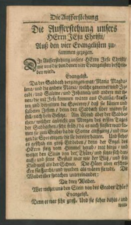 Die Aufferstehung unsers Herrn Jesu Christi/ Auß den vier Evangelisten zusammen gezogen.