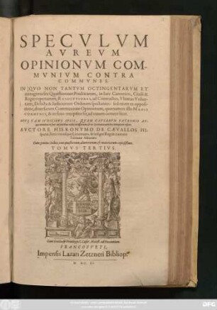 3: In Quo Non Tantum Octingentarum Et nonaginta sex Quaestionum Practicarum, in Iure Canonico, Civili & Regio repertarum, Resolutiones, ad Contractus, Ultimas Voluntates, Delicta & Iudiciorum Ordinem spectantes ...