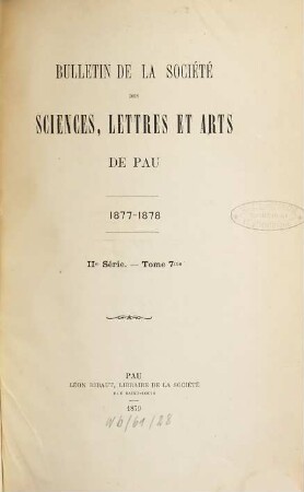 Bulletin de la Société des Sciences, Lettres et Arts de Pau. 7. 1877/78 (1879)