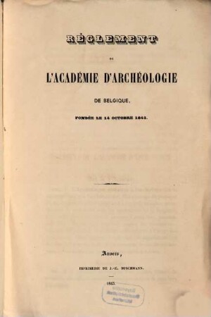 Réglement de l'Académie d'Archéologie de Belgique, Fondée le 14 Octobre 1842