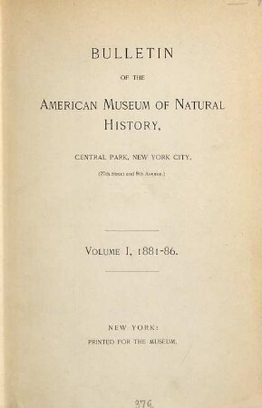 Bulletin of the American Museum of Natural History. 1. 1881/86