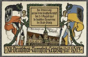 XII. Deutsches Turnfest Leipzig 12.-15. Juli 1913 : Zur Erinnerung an das dritte deutsche Turnfest den 2.-5. August 1863 die deutschen Turnvereine der Stadt Leipzig