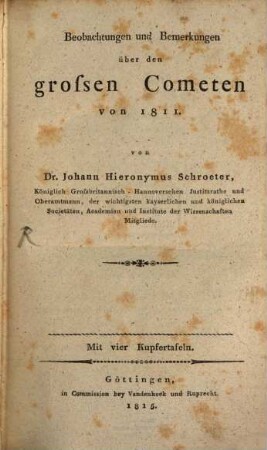 Beobachtungen und Bemerkungen über den großen Cometen von 1811 : Mit 4 Kupfertaf.