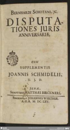 Bernhardi Schotani ... Disputationes Juris Anniversariae