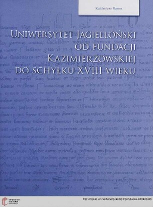 Uniwersytet Jagielloński od fundacji Kazimierzowskiej do schyłku XVIII wieku