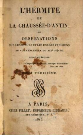 L' hermite de la chaussée d'Antin ou Observations sur les moeurs et les usages parisiens au commencement du XIXe siècle, 3