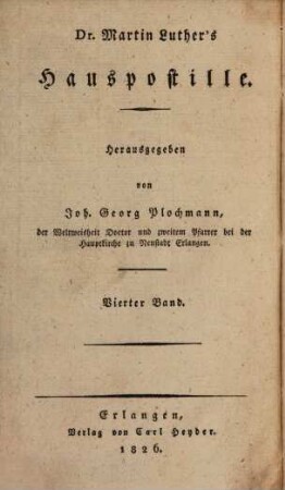 Dr. Martin Luther's sämmtliche Werke. 4, Homiletische und katechetische Schriften: Hauspostille : vierter Band