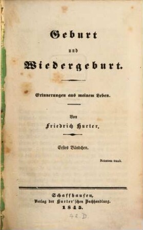 Geburt und Wiedergeburt : Erinnerungen aus meinem Leben und Blicke auf die Kirche, 1. Erinnerungen aus meinem Leben