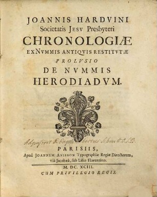 Joannis Hardvini Societatis Jesv Presbyteri Chronologiæ Ex Nvmmis Antiqvis Restitvtæ Prolvsio De Nvmmis Herodiadvm