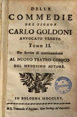 Delle commedie del signor Carlo Goldoni avvocato Veneto : Per servire di continuazione al Nuovo Teatro Comico del medesimo autore, 2.. L' amore paterno o sia La seroa riconoscente. La Guerra ...