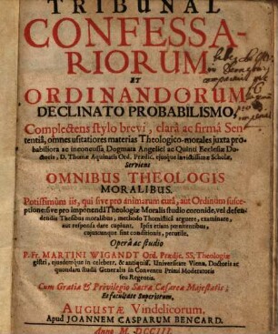Tribunal confessariorum et ordinandorum declinato probabilismo, ...