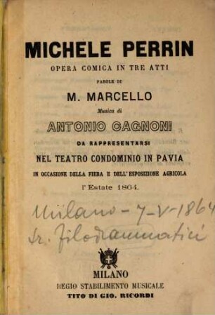 Michele Perrin : opera comica in tre atti ; da rappresentarsi nel Teatro Condominio in Pavia in occasione della fiera e dell'esposizione agricola l'estate 1864