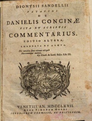 Dionysii Sandelii Patavini De Danielis Concinae Vita Et Scriptis Commentarius