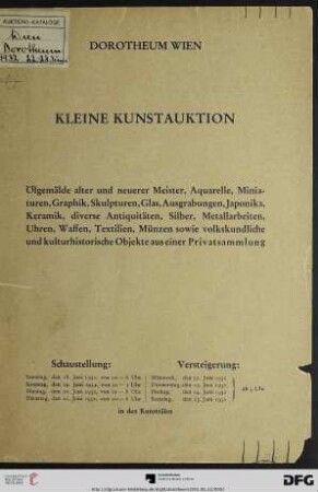 Ölgemälde alter und neuerer Meister, Aquarelle, Miniaturen, Graphik, Skulpturen, Glas, Ausgrabungen, Japonika, Keramik, diverse Antiquitäten, Silber, Metallarbeiten, Uhren, Waffen, Textilien, Münzen sowie volkskundliche und kulturhistorische Objekte aus einer Privatsammlung : Versteigerung: 22. - 25. Juni 1932 in den Kunstsälen