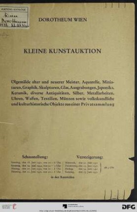 Ölgemälde alter und neuerer Meister, Aquarelle, Miniaturen, Graphik, Skulpturen, Glas, Ausgrabungen, Japonika, Keramik, diverse Antiquitäten, Silber, Metallarbeiten, Uhren, Waffen, Textilien, Münzen sowie volkskundliche und kulturhistorische Objekte aus einer Privatsammlung : Versteigerung: 22. - 25. Juni 1932 in den Kunstsälen