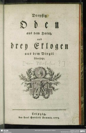 Dreyssig Oden aus dem Horaz, und drey Eklogen aus dem Virgil übersetzt