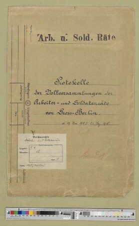 Vollversammlung der Arbeiter- und Soldatenräte von Groß-Berlin.- Protokolle: Bd. 1