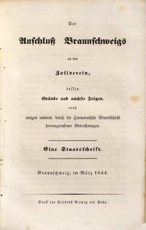 Der Anschluss Braunschweigs an den Zollverein, dessen Gründe und nächste Folgen, nebst einigen anderen durch die hannoversche Staatschrift hervorgerufenen Betrachtungen : eine Staatsschrift