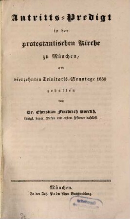 Antritts-Predigt in der protestantischen Kirche zu München : am 14. Trinitatis-Sonntage 1830