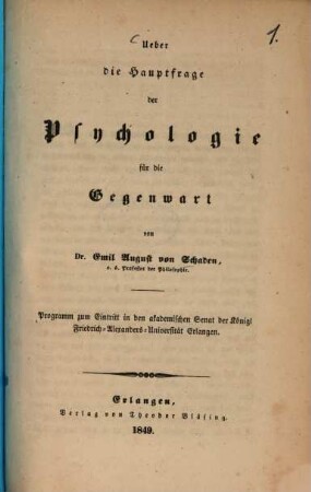 Ueber die Hauptfrage der Psychologie für die Gegenwart : Programm zum Eintritt in den akademischen Senat der Königl. Friedrich-Alexanders-Universität Erlangen