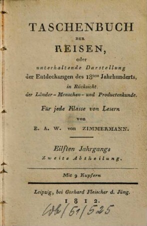 Taschenbuch der Reisen : oder unterhaltende Darstellung der Entdeckungen des 18. Jahrhunderts, in Rücksicht der Länder-, Menschen- und Productenkunde. 11,2, 11,2 = Bd. 14. 1812