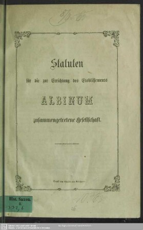 Statuten für die zur Errichtung des Etablissements Albinum zusammengetretene Gesellschaft
