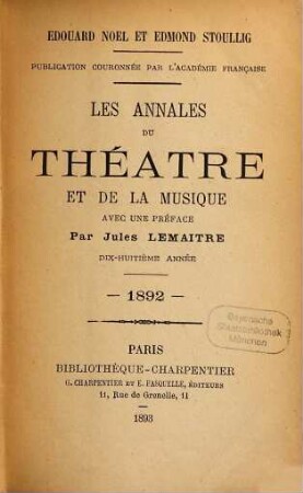 Les Annales du théâtre et de la musique, 18. 1892 (1893)