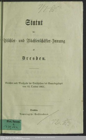 Statut der Tischler- und Büchsenschäfter-Innung zu Dresden : Errichtet nach Maaßgabe der Vorschriften des Gewerbegesetzes vom 15. October 1861.