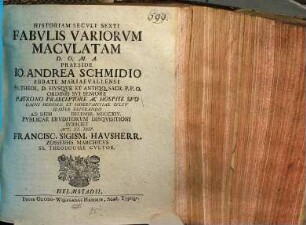 Historiam Secvli Sexti Fabvlis Variorvm Macvlatam