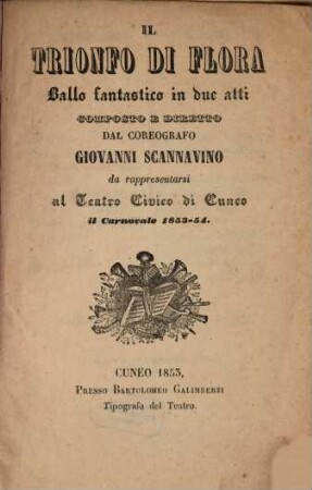 Il trionfo di Flora : ballo fantastico in due atti ; da rappresentarsi al Teatro Civico di Cuneo il carnovale 1853 - 54