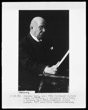 Theodor Birt (1852-1933), 1886-1933 Professor der Klassischen Philologie in Marburg