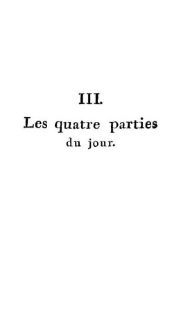 III. Les quatre parties du jour