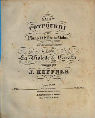XXIIIme potpourri pour piano et flûte ou violon sur des motifs favoris de l'opéra La Violette de Carafa : op. 230