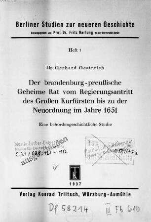 Der brandenburg-preußische Geheime Rat vom Regierungsantritt des Großen Kurfürsten bis zu der Neuordnung im Jahre 1651 : eine behördengeschichtliche Studie