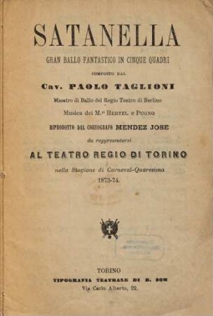 Satanella : gran ballo fantastico in cinque quadri ; da rappresentarsi al Teatro Regio di Torino nella stagione di carneval-quaresima 1873 - 74