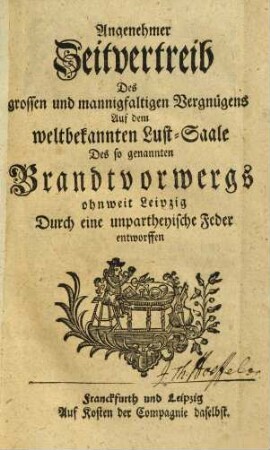 Angenehmer Zeitvertreib des grossen und mannigfaltigen Vergnügens auf dem weltbekannten Lust-Saale des sogenannten Brandvorwergs ohnweit Leipzig