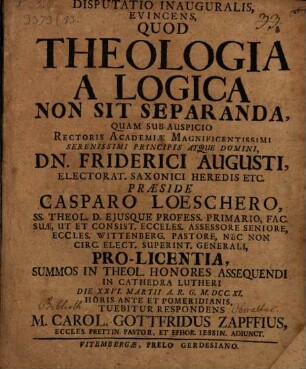 Disp. inaug. evincens quod theologia a logica non sit separanda