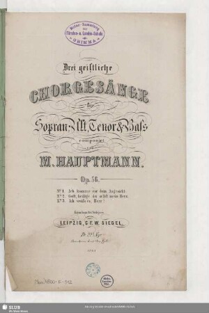 Drei geistliche Chorgesänge für Sopran, Alt, Tenor & Bass : Op. 56