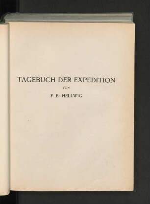 Tagebuch der Expedition von F.E. Hellwig