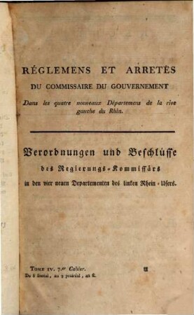 Recueil des réglemens et arrêtés émanés du Commissaire du Gouvernement dans les Quatre Nouveaux Départemens de la Rive Gauche du Rhin, 1.1799/1800,4 = Nr. 7/8