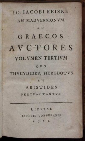 Vol. 3: Jo. Jacobi Reiske Animadversionum Ad Graecos Auctores Volumen Tertium.
