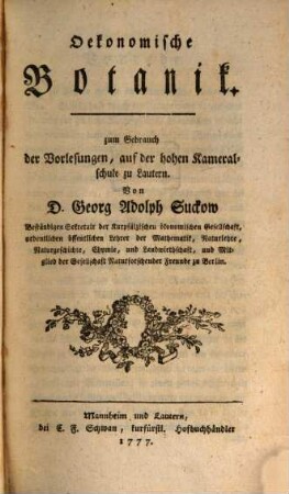 Oekonomische Botanik : zum Gebrauch der Vorlesungen, auf der hohen Kameralschule zu Lautern